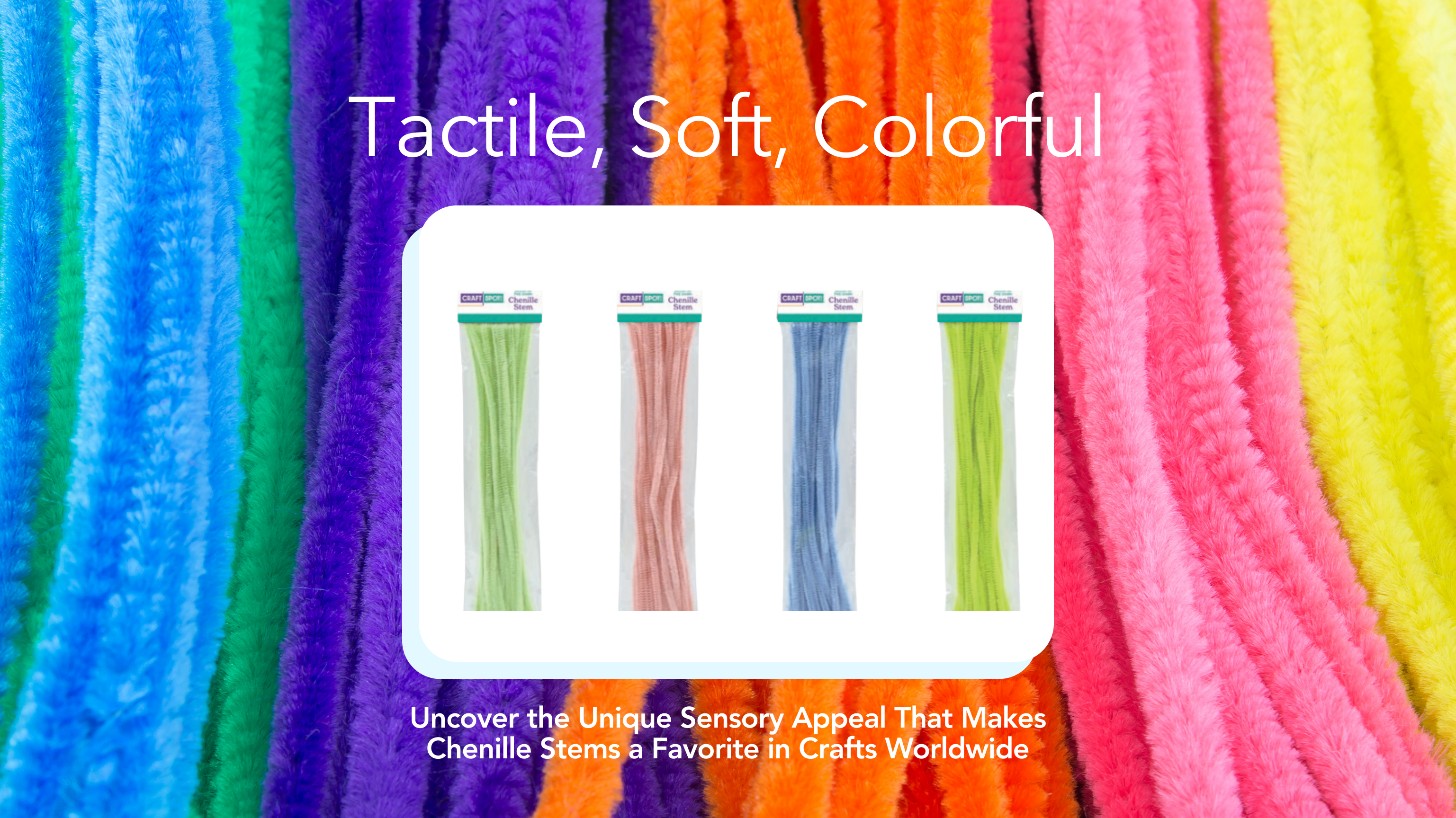Tactile, Soft, Colorful: The Sensory Appeal of Chenille Stem Crafting